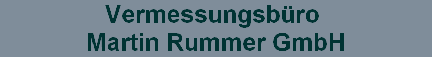 Vermessungsbro 
Martin Rummer GmbH